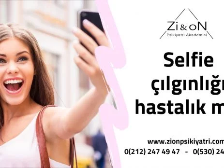 Selfie çılgınlığı Hastalık Mı?